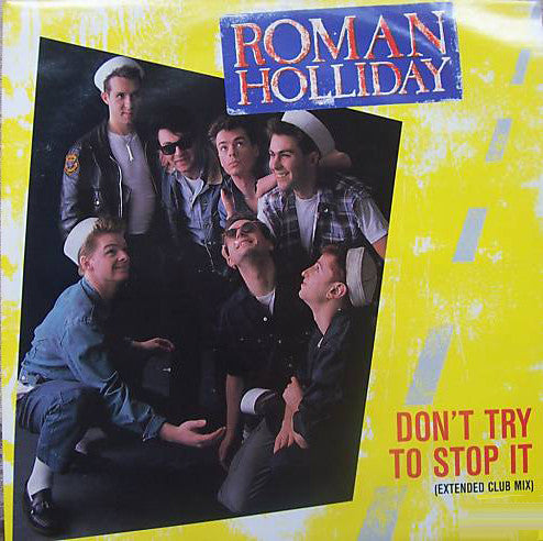 Roman Holliday - Don't Try To Stop It