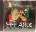 Maria Barroso, Fernanda Montenegro - Abraço Musical Entre Dois Povos (500 Anos Uma História Comum)