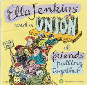 Ella Jenkins - Ella Jenkins And A Union Of Friends Pulling Together