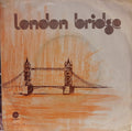 London Bridge - Don't Worry Baby / The Sun Don't Shine!
