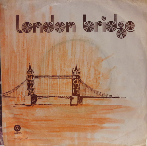 London Bridge - Don't Worry Baby / The Sun Don't Shine!