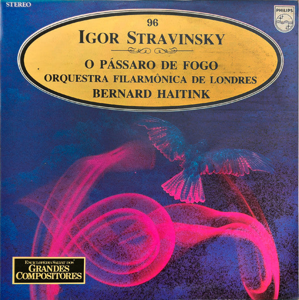 Igor Stravinsky - London Philharmonic Orchestra, Bernard Haitink - O Pássaro de Fogo