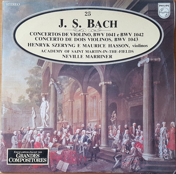 Johann Sebastian Bach - The Academy Of St. Martin-in-the-Fields, Sir Neville Marriner - Concertos De Violino, BWV 1041 E BWV 1042 / Concerto De Dois Violinos, BWV 1043