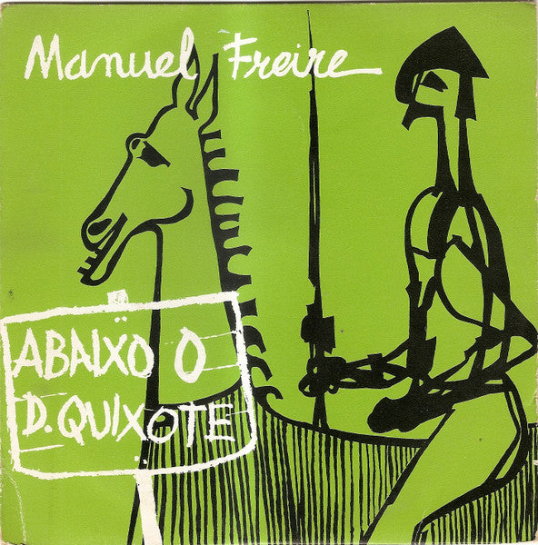 Manuel Freire - Abaixo O D. Quixote
