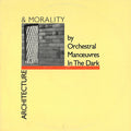 Orchestral Manoeuvres In The Dark - Architecture & Morality