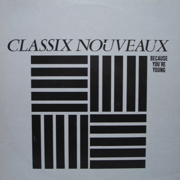 Classix Nouveaux - Because You're Young