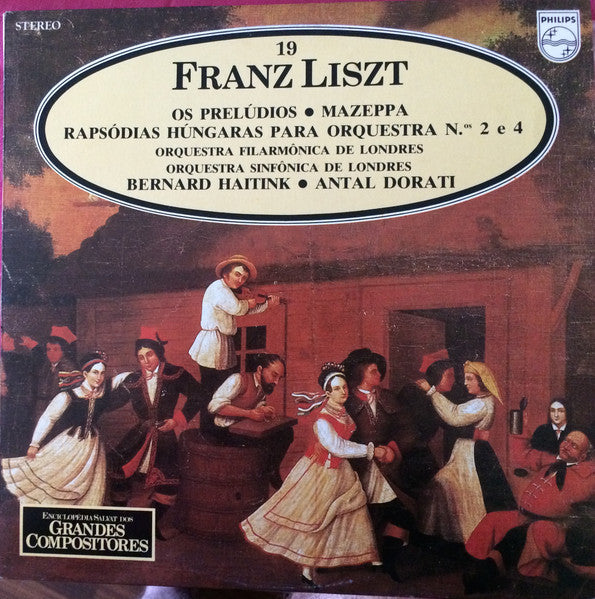 Franz Liszt – London Philharmonic Orchestra, London Symphony Orchestra, Bernard Haitink, Antal Dorati - Os Prelúdios / Mazeppa / Rapsódias Húngaras Para Orquestra N° 2 E 4