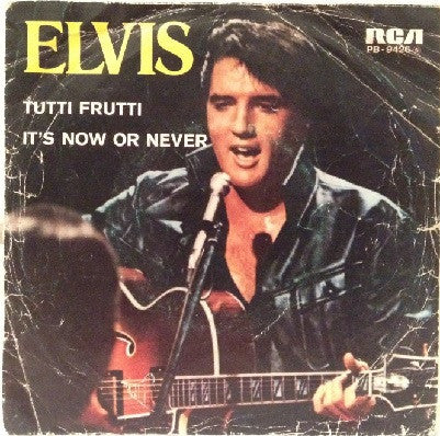 Elvis Presley - Tutti Frutti / It's Now Or Never