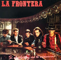 La Frontera - Si El Whisky No Te Arruina...Las Mujeres Lo Harán