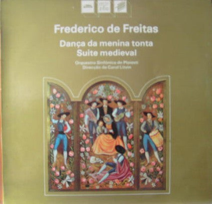Frederico de Freitas - Orchestra simfonică a Filarmonicii din Ploiești, Carol Litvin - Dança Da Menina Tonta • Suite Medieval