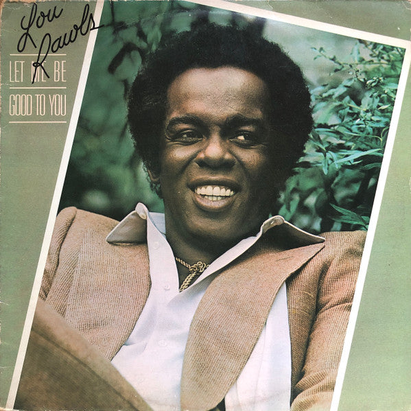 Lou Rawls - Let Me Be Good To You