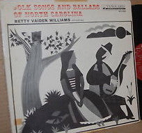 Betty Vaiden Williams - Folk Songs And Ballads Of North Carolina