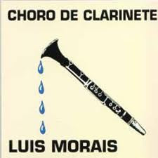 Luis Morais - Choro De Clarinete