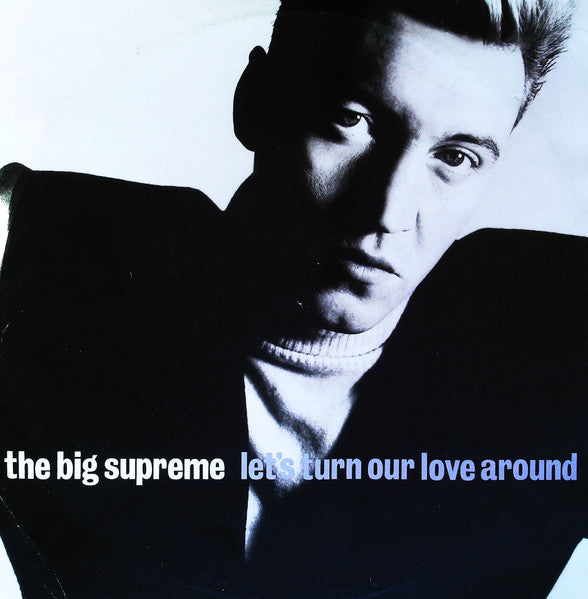 The Big Supreme - Let's Turn Our Love Around