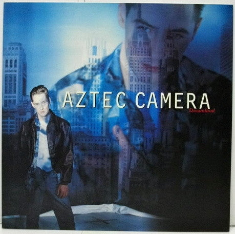 Aztec Camera - Dreamland