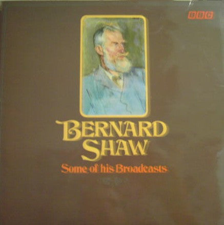 George Bernard Shaw - Some Of His Broadcasts