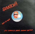 Skratch / Midway (2) - You Should Have Known Better / Set It Out