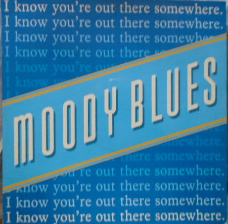 The Moody Blues - I Know You're Out There Somewhere