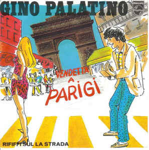 Gino Palatino - Vendetta A Parigi / Rififfi Sül La Strada