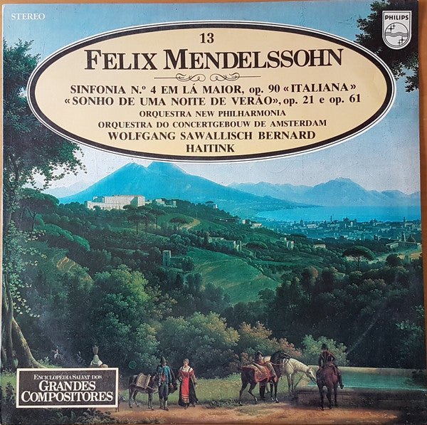 Felix Mendelssohn-Bartholdy, New Philharmonia Orchestra / Wolfgang Sawallisch, Concertgebouworkest / Bernard Haitink - Sinfonia N.º 4 Em Lá Maior, Op. 90 "Italiana" / "Sonho De Uma Noite De Verão", Op. 21 E Op. 61