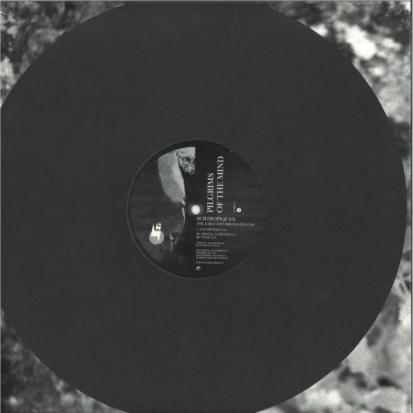 Pilgrims Of The Mind - Subtropiques: The Early Excursions (1993-1994)