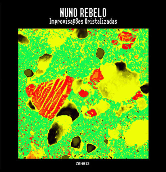 Nuno Rebelo - Improvisações Cristalizadas