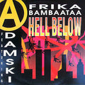 Afrika Bambaataa ,Featuring Adamski - Hell Below