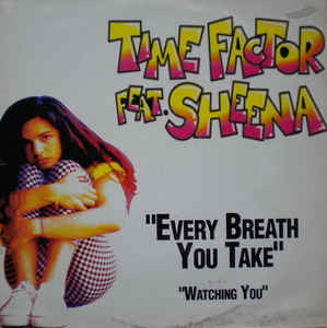 Time Factor Feat. Sheena (6) - Every Breath You Take / Watching You