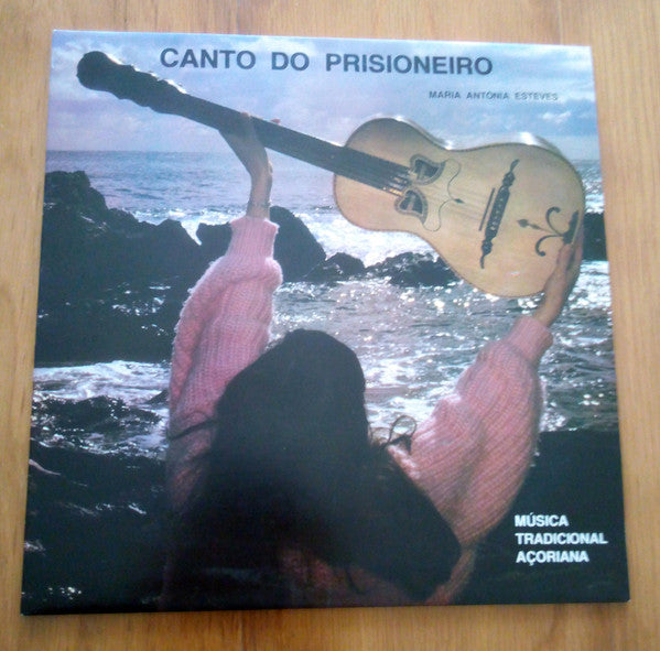Maria Antónia Esteves - Canto Do Prisioneiro