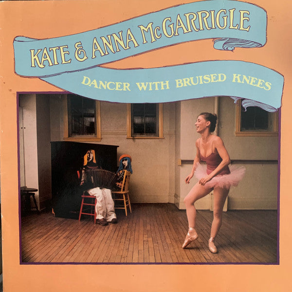 Kate & Anna McGarrigle - Dancer With Bruised Knees