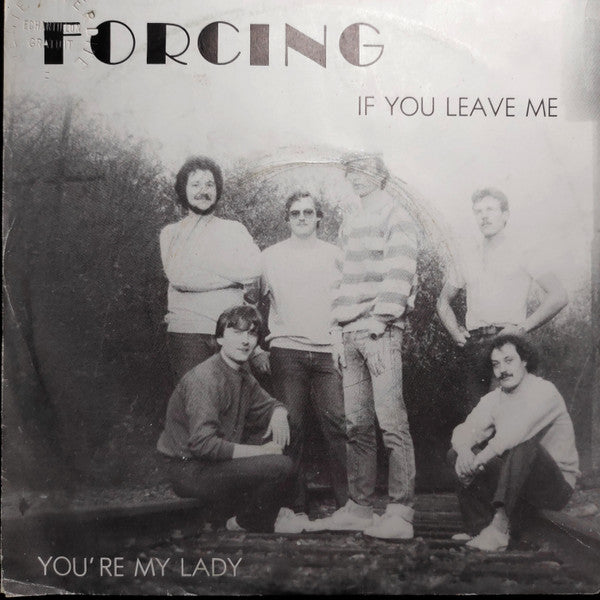 Forcing - If You Leave Me / You're My Lady