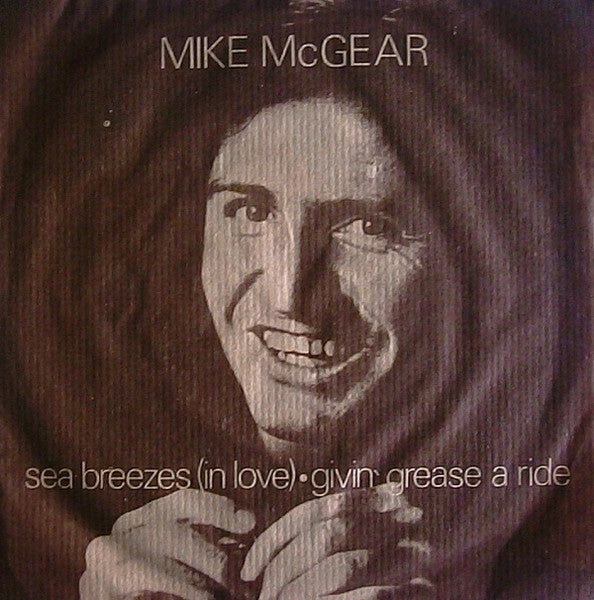 Mike McGear - Sea Breezes (In Love) / Givin' Grease A Ride