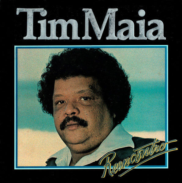 Tim Maia - Reencontro