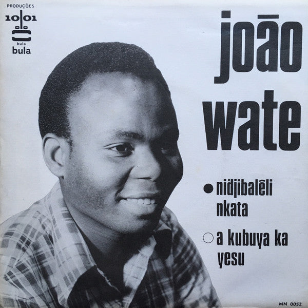 João Wate - Nidjibalêli Nkata / A Kubuya Ka Yesu