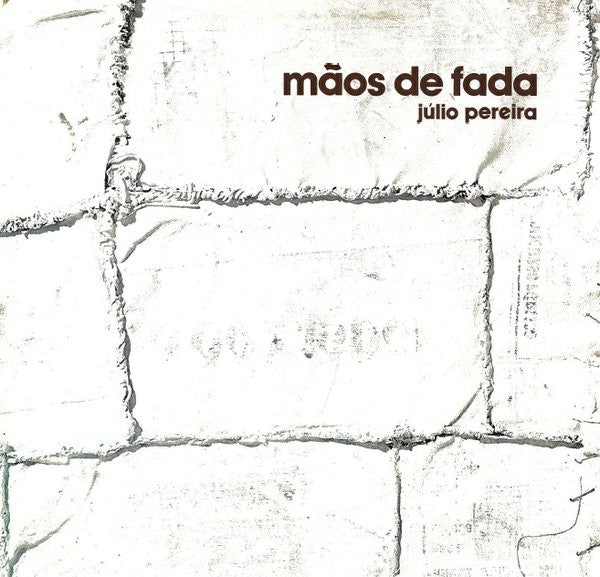 Júlio Pereira - Mãos De Fada