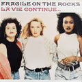Fragile On The Rocks - La Vie Continue..