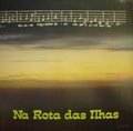 Various - Açorlândia - Antologia Da Música Açoreana Em Disco - Vol. I - Na Rota Das Ilhas