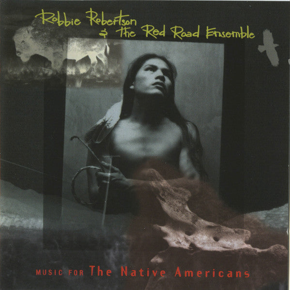 Robbie Robertson & The Red Road Ensemble - Music For The Native Americans