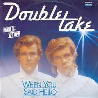 Double Take (2) - When You Said Hello