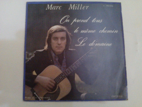 Marc Miller (9) - On Prend Tous Le Même Chemin / Le Domaine