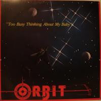 Orbit (3) Featuring Carol Hall - Too Busy Thinking About My Baby