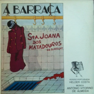 Bertolt Brecht Versão Portuguesa Hélder Costa (2) Música António Victorino D'Almeida - Sta. Joana Dos Matadouros