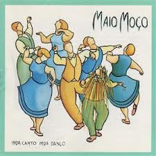 Maio Moço - Inda Canto, Inda Danço