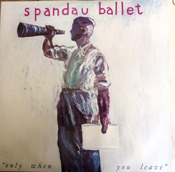 Spandau Ballet - Only When You Leave