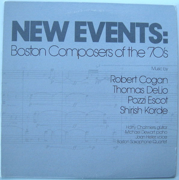 Robert Cogan, Thomas DeLio, Pozzi Escot, Shirish Korde - New Events: Boston Composers Of The '70's