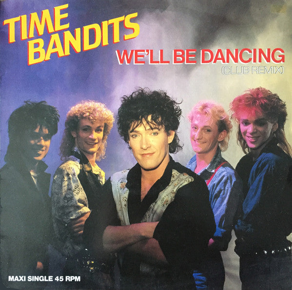 Time Bandits - We'll Be Dancing (Club Remix)