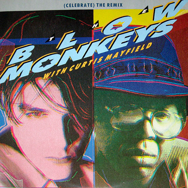 The Blow Monkeys With Curtis Mayfield - (Celebrate) The Remix