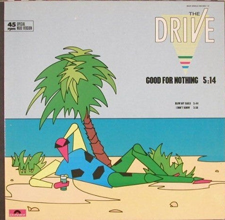 The Drive - Good For Nothing