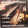 Roberto Delgado & His Orchestra - Mucho Mas Latino!