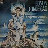 Edson Gomes da Conceição - Aí É Que Você Se Engana